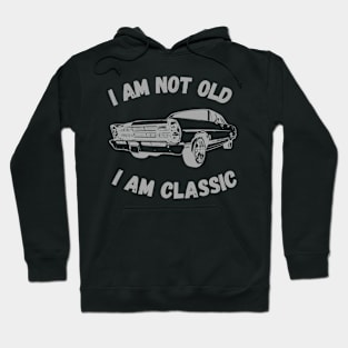 I Am Not Old I Am Classic Funny Car Graphic T-Shirt Hoodie